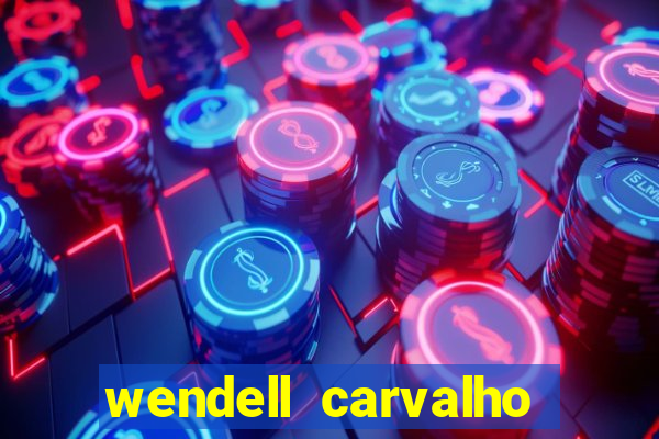 wendell carvalho reclame aqui